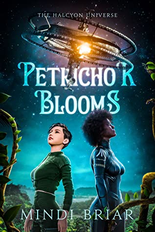 The cover for Petrichor Blooms by Mindi Briar shows two women, one white and the other Black, standing back to back on an alien planet surrounded by vines. A space station looms in the sky above them.
