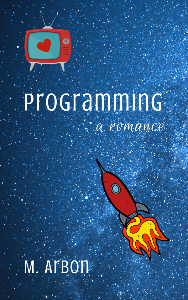 The cover of Programming by M. Arbon. Against a field of stars, a cartoon spaceship aims for a TV with a heart on it.